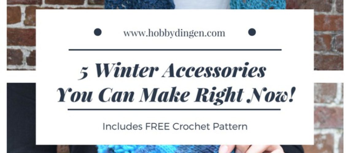 5 Winter Accessories You Can Make Right Now - www.hobbydingen.com